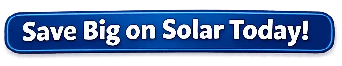 Save Big on Solar Today!