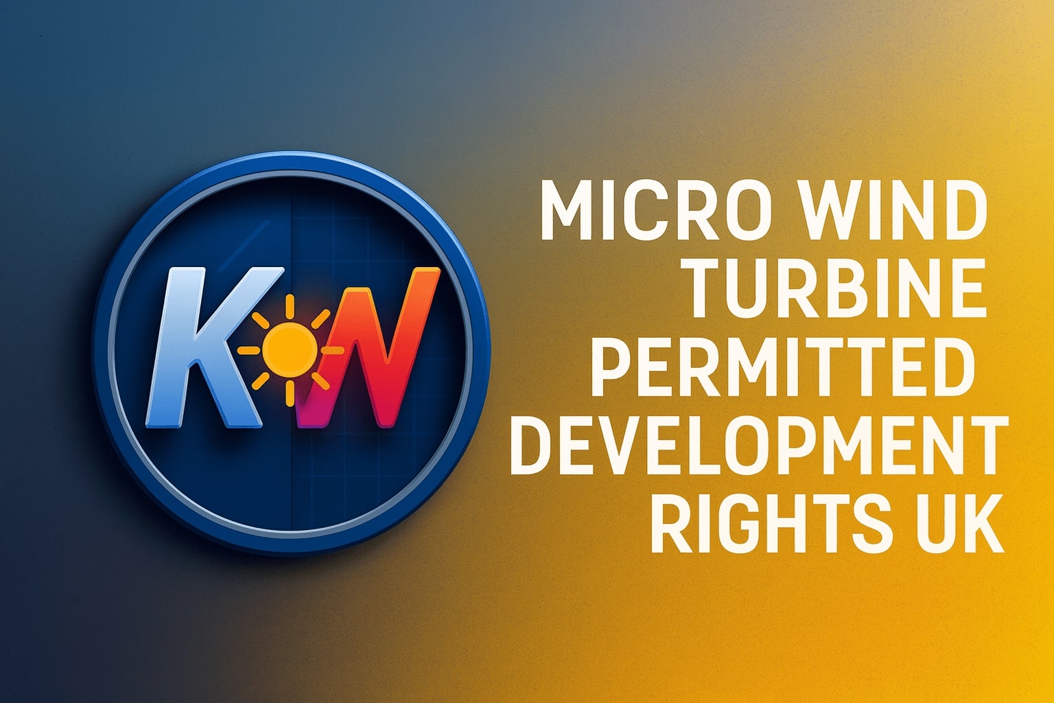 Micro Wind Turbine Permitted Development Rights in the UK What You